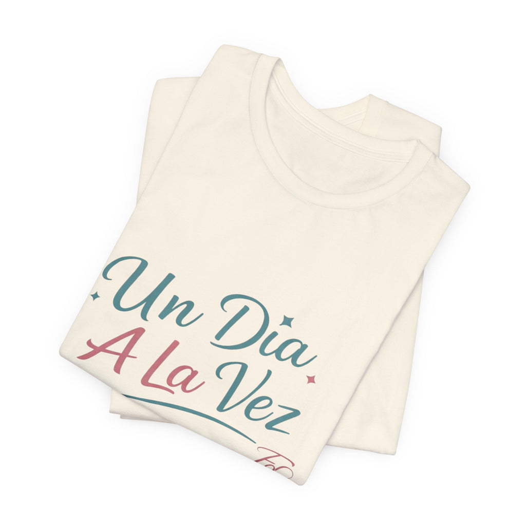 Camiseta Un Día a la Vez | Camiseta Motivacional Unisex | Regalo Inspirador | Empoderadas Boutique