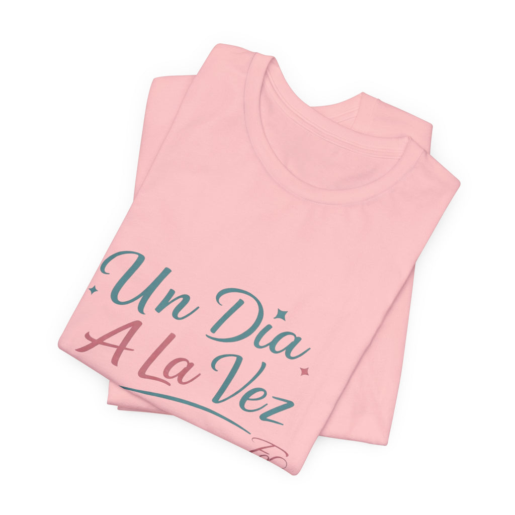 Camiseta Un Día a la Vez | Camiseta Motivacional Unisex | Regalo Inspirador | Empoderadas Boutique