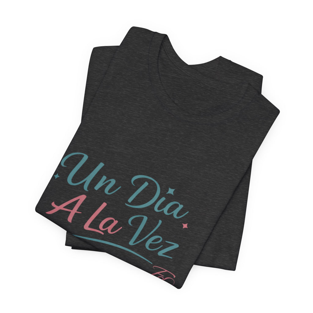 Camiseta Un Día a la Vez | Camiseta Motivacional Unisex | Regalo Inspirador | Empoderadas Boutique