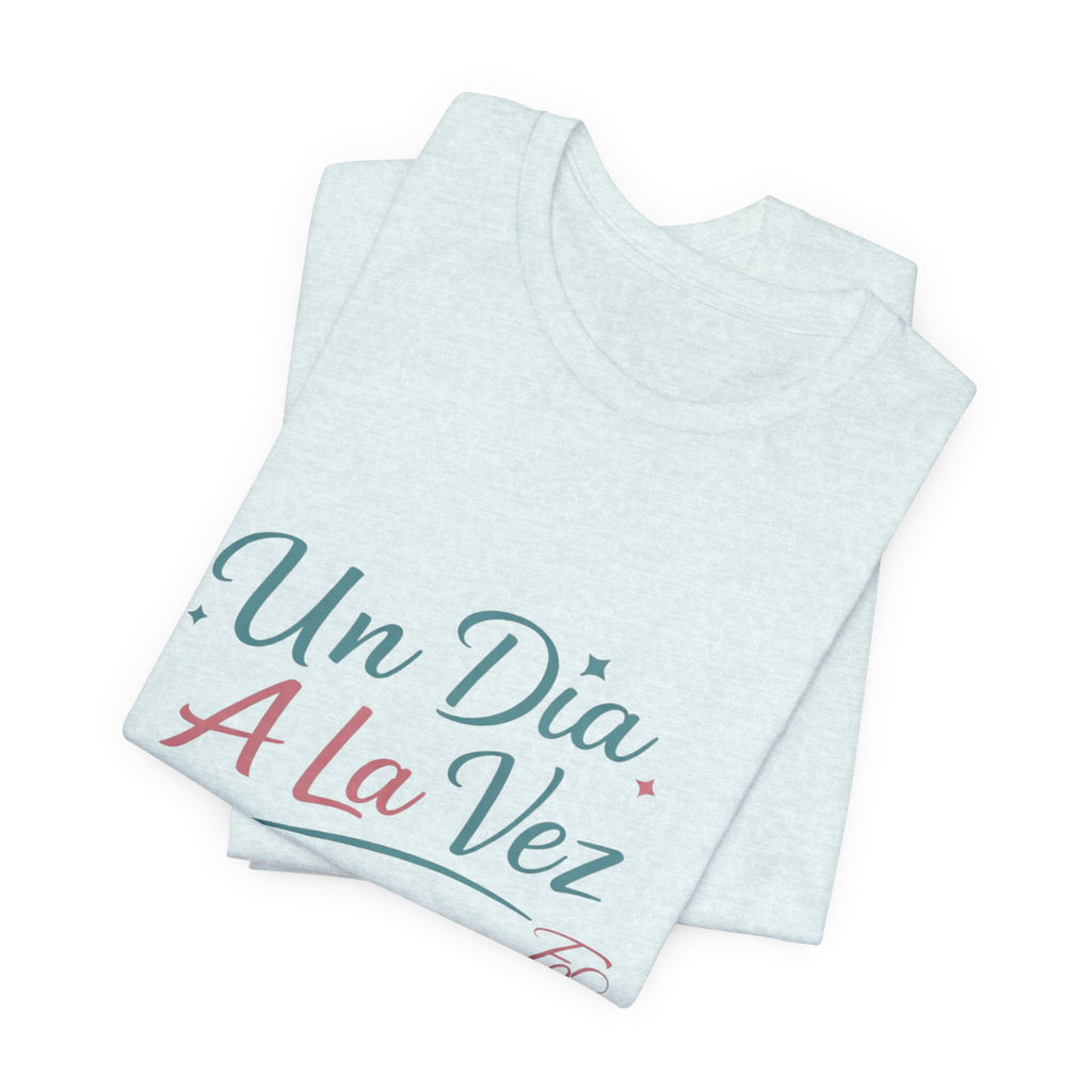 Camiseta Un Día a la Vez | Camiseta Motivacional Unisex | Regalo Inspirador | Empoderadas Boutique