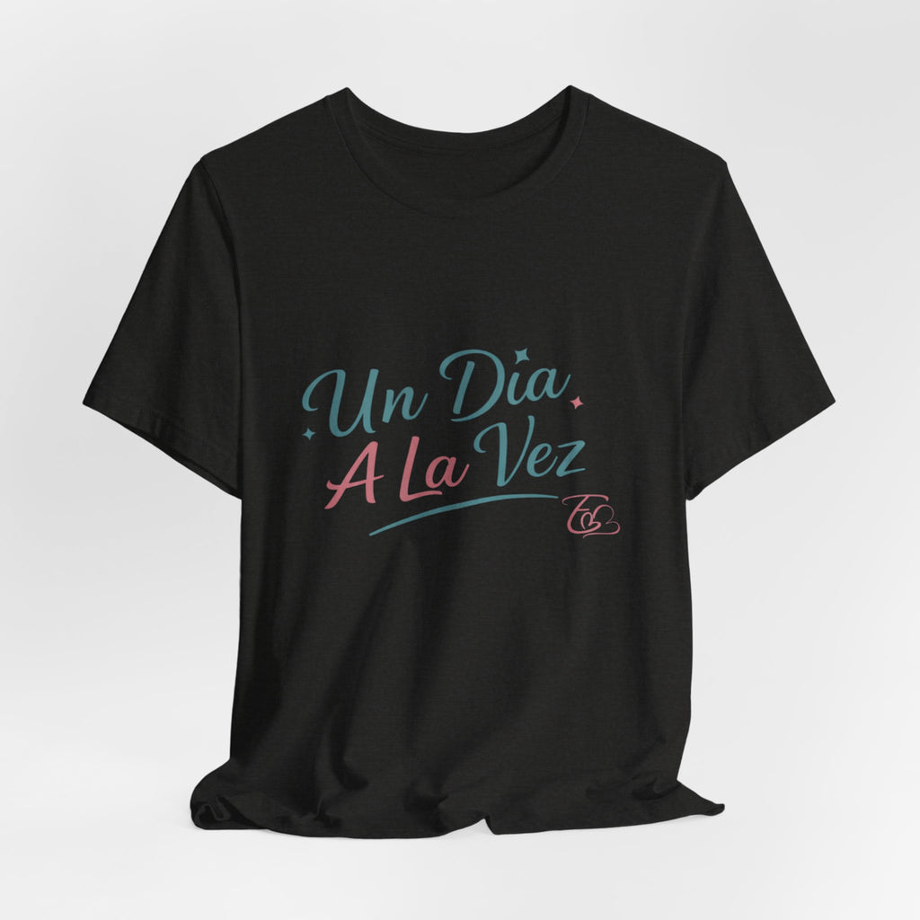 Camiseta Un Día a la Vez | Camiseta Motivacional Unisex | Regalo Inspirador | Empoderadas Boutique