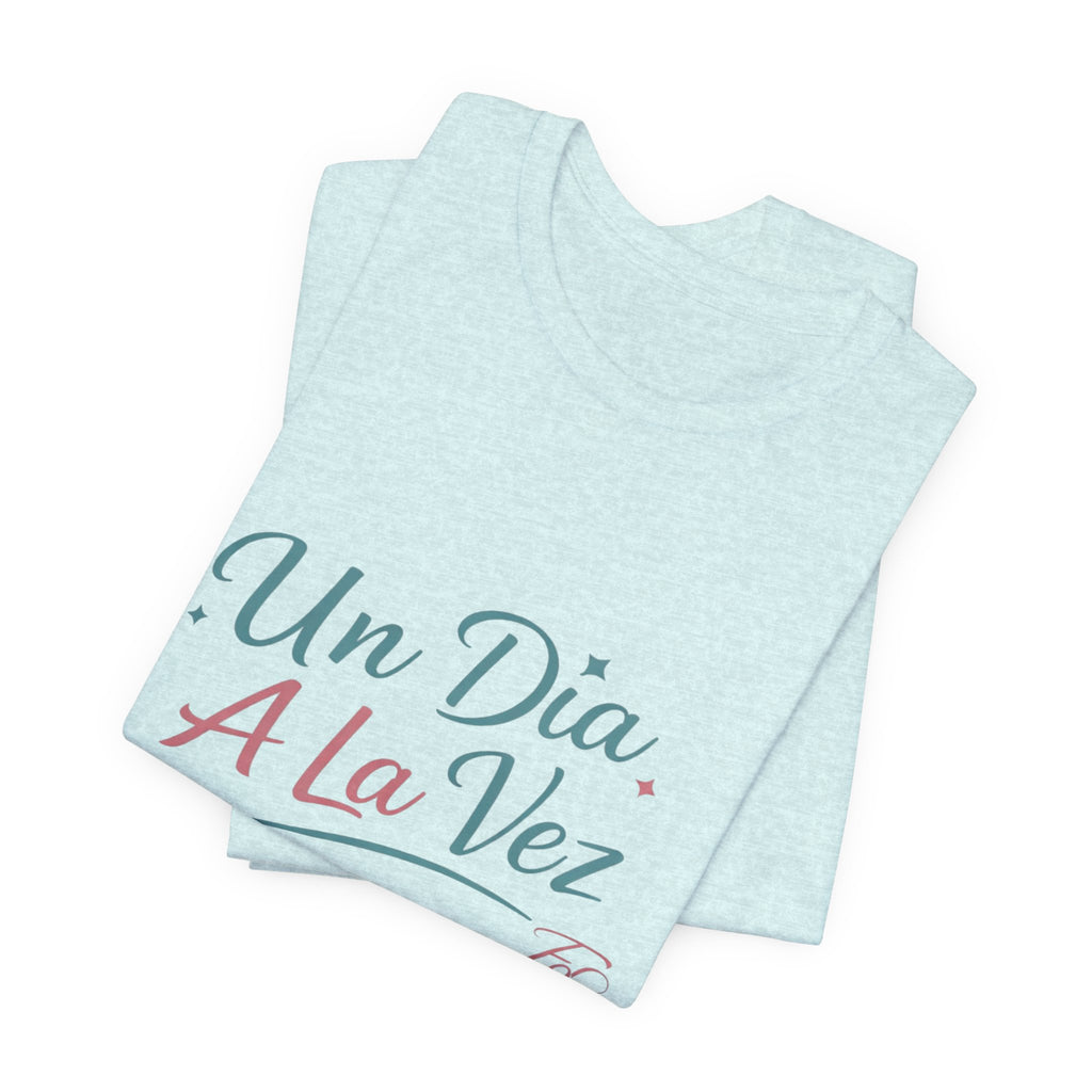 Camiseta Un Día a la Vez | Camiseta Motivacional Unisex | Regalo Inspirador | Empoderadas Boutique