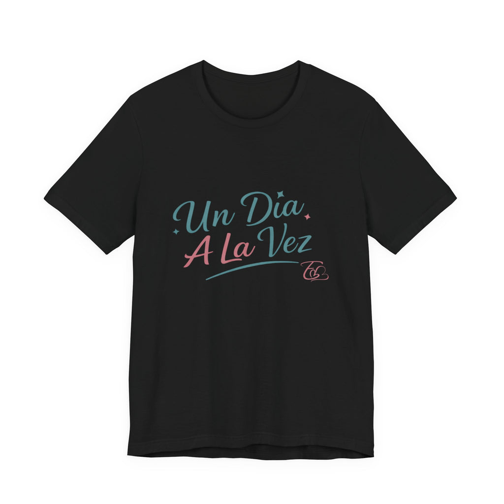 Camiseta Un Día a la Vez | Camiseta Motivacional Unisex | Regalo Inspirador | Empoderadas Boutique