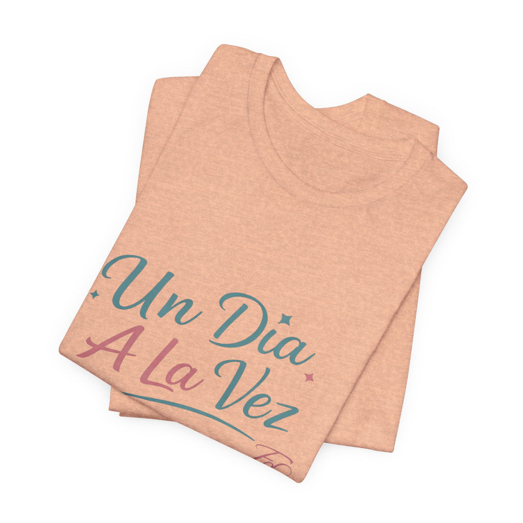 Camiseta Un Día a la Vez | Camiseta Motivacional Unisex | Regalo Inspirador | Empoderadas Boutique