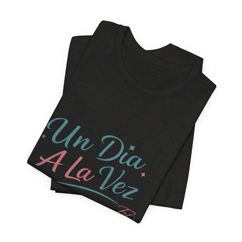 Camiseta Un Día a la Vez | Camiseta Motivacional Unisex | Regalo Inspirador | Empoderadas Boutique